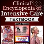 خرید و دانلود نسخه کامل کتاب CLINICAL ENCYCLOPEDIA OF INTENSIVE CARE TEXTBOOK: Fully Illustrated Clinical Guide to Diagnostic Reasoning, Hemodynamic Support, Mechanical Ventilation, Organ Failure, and Critical Care Medicine
