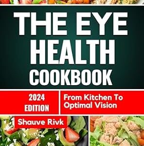 خرید و دانلود نسخه کامل کتاب The Eye Health Cookbook: From Kitchen To Optimal Vision