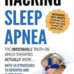 خرید و دانلود نسخه کامل کتاب Hacking Sleep Apnea and CPAP Hacks – 6th Edition [2021] 18 Strategies to Breathe & Sleep Easy Again. Includes Bonus 100+ CPAP Comfort Hacks
