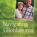خرید و دانلود نسخه کامل کتاب Navigating Glioblastoma: A Caregiver’s Perspective