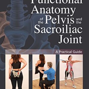 خرید و دانلود نسخه کامل کتاب Functional Anatomy of the Pelvis and the Sacroiliac Joint: A Practical Guide Kindle Edition
