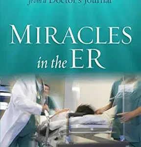 خرید و دانلود نسخه کامل کتاب Miracles in the ER: Extraordinary Stories from a Doctor’s Journal