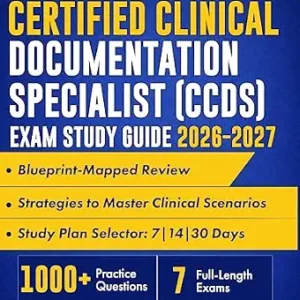 خرید و دانلود نسخه کامل کتاب Certified Clinical Documentation Specialist (CCDS) Exam Study Guide 2026–2027: Blueprint-Mapped Review with Study Plans, 1000+ Practice Questions, 7 Full-Length Exams, Answer Key, Detailed Rationales