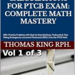 خرید و دانلود نسخه کامل کتاب Pharmacy Calculations for PTCB Exam: Complete Math Mastery: 500+ Practice Problems with Step-by-Step Solutions, Flashcards & Test-Taking Strategies by … PTCE Math (PTCB Exam Prep Series Book 1)