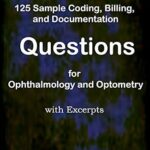 خرید و دانلود نسخه کامل کتاب 125 Sample Coding, Billing, and Documentation Questions for Ophthalmology and Optometry: with excerpts (Coding and Billing for Eyecare Book 101)