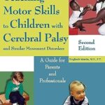 خرید و دانلود نسخه کامل کتاب Teaching Motor Skills to Children with Cerebral Palsy and Similar Movement Disorders: A Guide for Parents and Professionals
