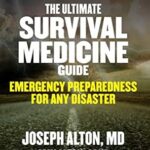 خرید و دانلود نسخه کامل کتاب The Ultimate Survival Medicine Guide: Emergency Preparedness for ANY Disaster