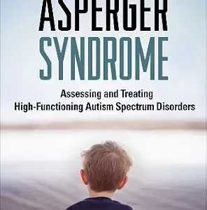 خرید و دانلود نسخه کامل کتاب Asperger Syndrome: Assessing and Treating High-Functioning Autism Spectrum Disorders