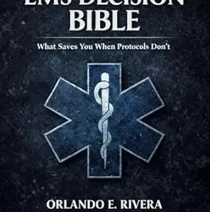 خرید و دانلود نسخه کامل کتاب The EMS Decision Bible: What Saves You When Protocols Don’t (The EMS Judgment Series Book 1)
