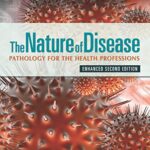 خرید و دانلود نسخه کامل کتاب The Nature of Disease: Pathology for the Health Professions, Enhanced Edition 2nd Edition