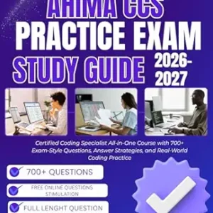 خرید و دانلود نسخه کامل کتاب AHIMA CCS Practice Exam 2026–2027 Study Guide: Certified Coding Specialist All-in-One Course with 700+ Exam-Style Questions, Answer Strategies, and Real-World Coding Practice