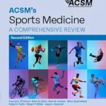 خرید و دانلود نسخه کامل کتاب ACSM’s Sports Medicine: A Comprehensive Review (American College of Sports Medicine)
