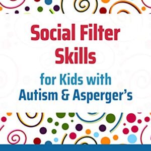 خرید و دانلود نسخه کامل کتاب Social Filter Skills for Kids with Autism & Asperger’s Kindle Edition