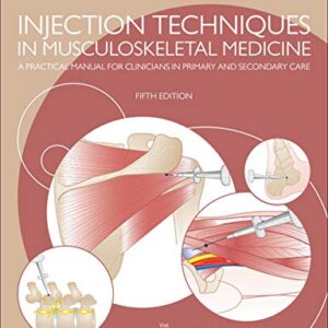 خرید و دانلود نسخه کامل کتاب Injection Techniques in Musculoskeletal Medicine: A Practical Manual for Clinicians in Primary and Secondary Care 5th Edition