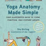 خرید و دانلود نسخه کامل کتاب Yoga Anatomy Made Simple: Your Illustrated Guide to Form, Function, and Posture Groups