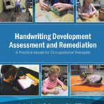 خرید و دانلود نسخه کامل کتاب Handwriting Development Assessment and Remediation: A Practice Model for Occupational Therapists Kindle Edition