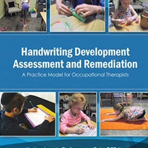 خرید و دانلود نسخه کامل کتاب Handwriting Development Assessment and Remediation: A Practice Model for Occupational Therapists Kindle Edition