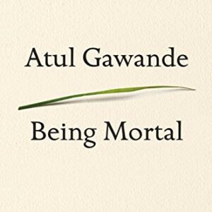 خرید و دانلود نسخه کامل کتاب Being Mortal: Medicine and What Matters in the End