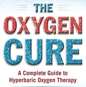 خرید و دانلود نسخه کامل کتاب The Oxygen Cure: A Complete Guide to Hyperbaric Oxygen Therapy