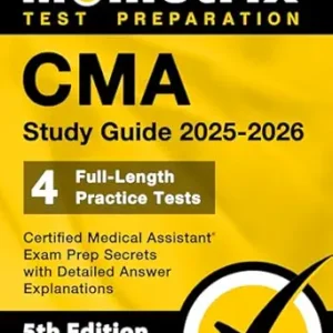 خرید و دانلود نسخه کامل کتاب CMA Study Guide 2025-2026 – 4 Full-Length Practice Tests, Certified Medical Assistant Exam Prep Secrets with Detailed Answer Explanations: [5th Edition]