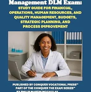 خرید و دانلود نسخه کامل کتاب Conquer the ASCP Diplomate in Laboratory Management DLM Exam: Study Guide for Financial, Operations, Human Resources, and Quality Management, Budgets, … and Process Improvement (Healthcare Exams)