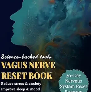خرید و دانلود نسخه کامل کتاب The Vagus Nerve Reset Book: Therapy Workbook with 80+ Stimulation Exercises to Activate Healing Power , Calm Pain & Anxiety Relief | 30 Day Nervous System Regulation Program for Holistic Wellness