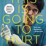 خرید و دانلود نسخه کامل کتاب This Is Going to Hurt: Secret Diaries of a Young Doctor