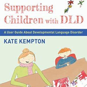 خرید و دانلود نسخه کامل کتاب Supporting Children with DLD: A User Guide About Developmental Language Disorder 1st Edition