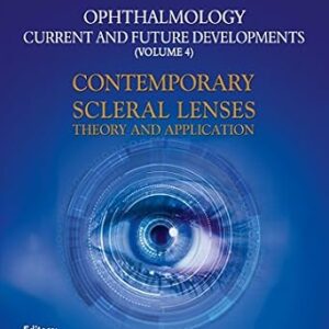 خرید و دانلود نسخه کامل کتاب Contemporary Scleral Lenses: Theory and Application (Ophthalmology: Current and Future Developments Book 4)