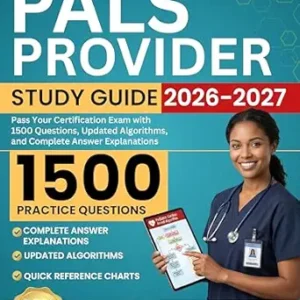 خرید و دانلود نسخه کامل کتاب PALS Provider Study Guide 2026-2027: Pass Your Certification Exam with 1500 Questions, Updated Algorithms, and Complete Answer Explanations