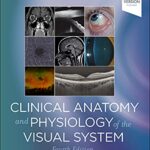 خرید و دانلود نسخه کامل کتاب Clinical Anatomy and Physiology of the Visual System E-Book 4th Edition