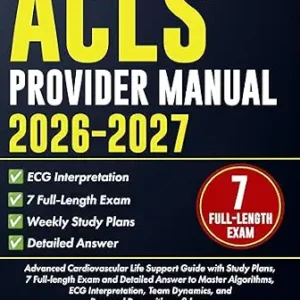 خرید و دانلود نسخه کامل کتاب ACLS Provider Manual 2026–2027: Advanced Cardiovascular Life Support Guide with Study Plans, 7 Full-length Exam and Detailed Answer to Master Algorithms, … Interpretation, Team Dynamics, and Renewal