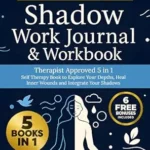 خرید و دانلود نسخه کامل کتاب Shadow Work Journal & Workbook: Therapist Approved 5 in 1 Self Therapy Book to Explore Your Depths, Repair Inner Wounds and Integrate Your Shadows