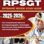 خرید و دانلود نسخه کامل کتاب RPSGT Intensive Review Study Guide 2025-2026: Your Comprehensive Resource for Polysomnographic Technologist Exam Success, Sleep Medicine Mastery, and Practice Question
