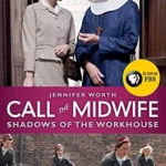 خرید و دانلود نسخه کامل کتاب Call the Midwife: Shadows of the Workhouse (The Midwife Trilogy Book 2)
