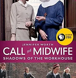 خرید و دانلود نسخه کامل کتاب Call the Midwife: Shadows of the Workhouse (The Midwife Trilogy Book 2)