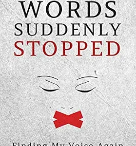 خرید و دانلود نسخه کامل کتاب When the Words Suddenly Stopped: Finding My Voice Again After a Massive Stroke