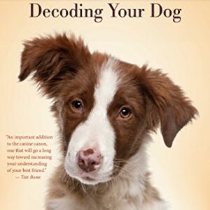خرید و دانلود نسخه کامل کتاب Decoding Your Dog: Explaining Common Dog Behaviors and How to Prevent or Change Unwanted Ones Kindle Edition