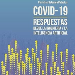 خرید و دانلود نسخه کامل کتاب COVID-19: respuestas desde la ingeniería y la inteligencia artificial (Spanish Edition)