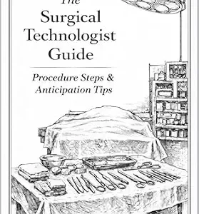 خرید و دانلود نسخه کامل کتاب The Surgical Technologist Guide: Procedure Steps and Anticipation Tips: Surgical Tech Review