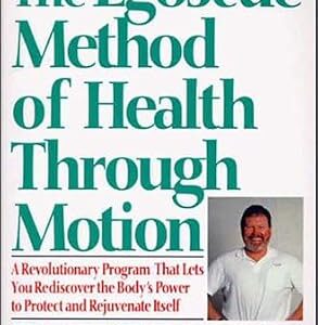 خرید و دانلود نسخه کامل کتاب The Egoscue Method of Health Through Motion: A Revolutionary Program That Lets You Rediscover the Body’s Power to Protect and Rejuvenate Itself