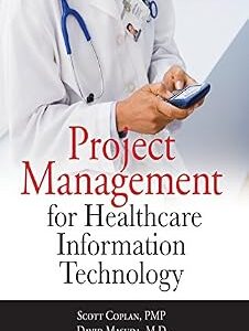 خرید و دانلود نسخه کامل کتاب Project Management for Healthcare Information Technology