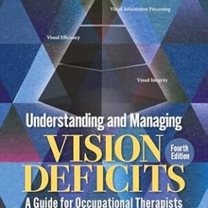 خرید و دانلود نسخه کامل کتاب Understanding and Managing Vision Deficits: A Guide for Occupational Therapists
