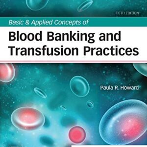خرید و دانلود نسخه کامل کتاب Basic & Applied Concepts of Blood Banking and Transfusion Practices – E-Book 5th Edition
