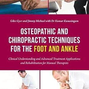 خرید و دانلود نسخه کامل کتاب Osteopathic and Chiropractic Techniques for the Foot and Ankle: Clinical Understanding and Advanced Treatment Applications and Rehabilitation for Manual Therapists