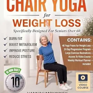 خرید و دانلود نسخه کامل کتاب Chair Yoga for Weight Loss: Specifically Designed for Seniors Over 60 (Fit Over 60 Book 1)