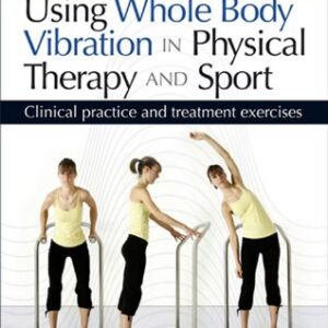 خرید و دانلود نسخه کامل کتاب Using Whole Body Vibration in Physical Therapy and Sport E-Book: Clinical practice and treatment exercises 1st Edition