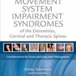 خرید و دانلود نسخه کامل کتاب Movement System Impairment Syndromes of the Extremities, Cervical and Thoracic Spines: Considerations for Acute and Long-Term Management 1st Edition