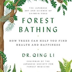 خرید و دانلود نسخه کامل کتاب Forest Bathing: How Trees Can Help You Find Health and Happiness