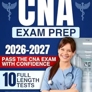 خرید و دانلود نسخه کامل کتاب CNA Exam Prep: The Complete Study Guide to Pass the CNA Exam with Confidence – Clear Lessons, Practice Exams, and Step-by-Step Skills